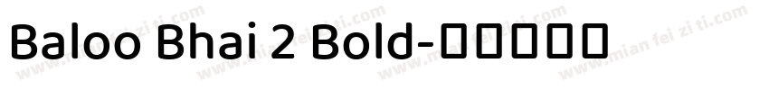 Baloo Bhai 2 Bold字体转换